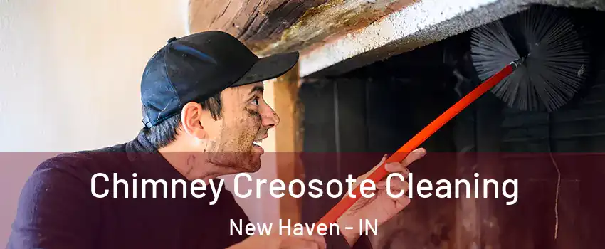  Chimney Creosote Cleaning New Haven - IN