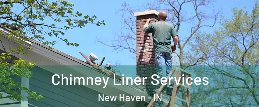  Chimney Liner Services New Haven - IN