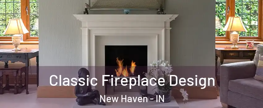  Classic Fireplace Design New Haven - IN