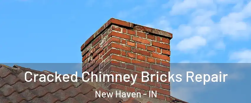  Cracked Chimney Bricks Repair New Haven - IN