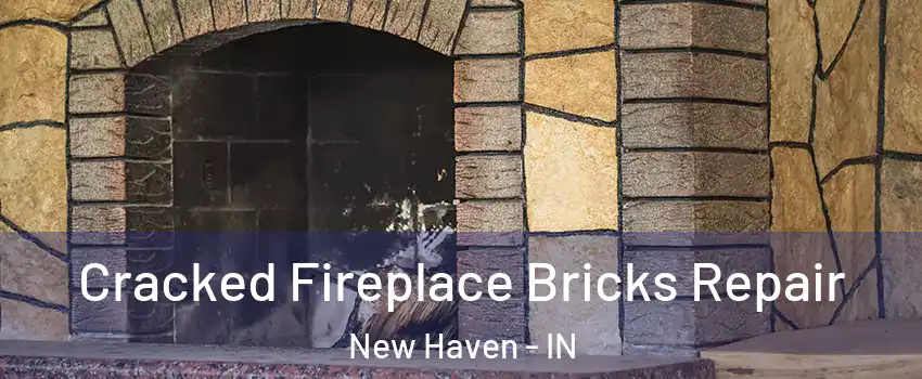  Cracked Fireplace Bricks Repair New Haven - IN