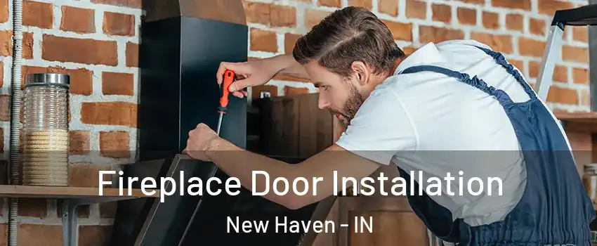  Fireplace Door Installation New Haven - IN