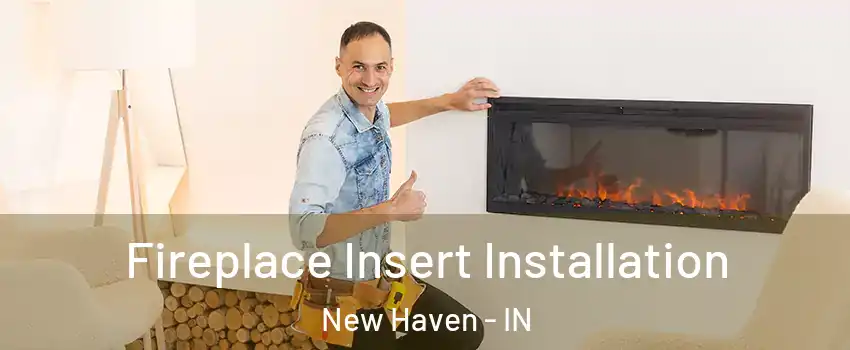  Fireplace Insert Installation New Haven - IN
