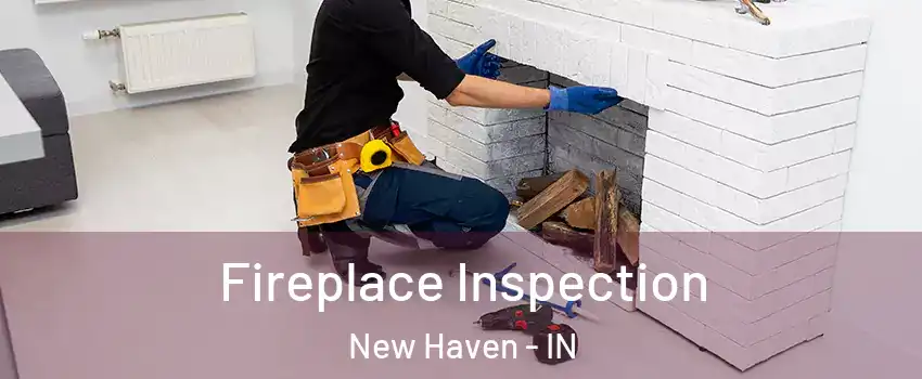  Fireplace Inspection New Haven - IN