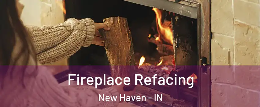  Fireplace Refacing New Haven - IN