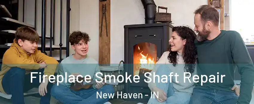  Fireplace Smoke Shaft Repair New Haven - IN