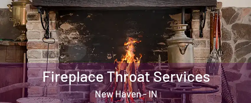  Fireplace Throat Services New Haven - IN
