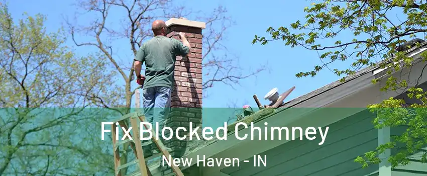  Fix Blocked Chimney New Haven - IN