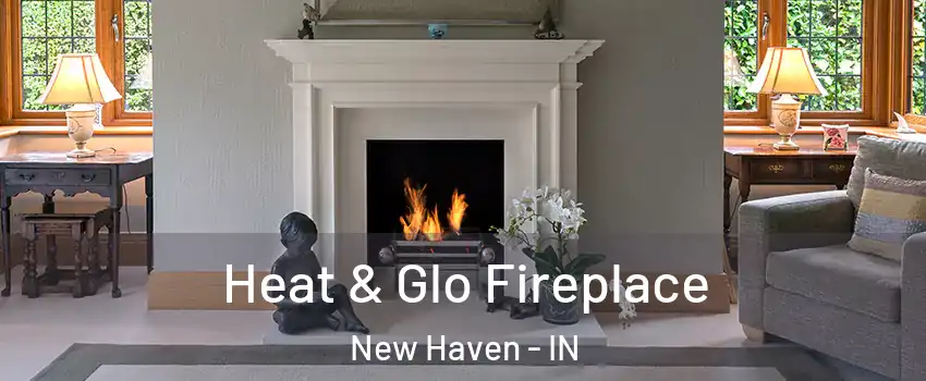  Heat & Glo Fireplace New Haven - IN