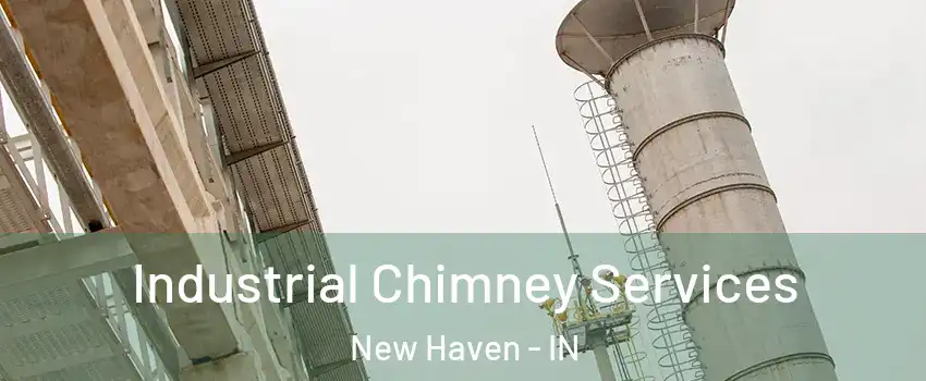  Industrial Chimney Services New Haven - IN