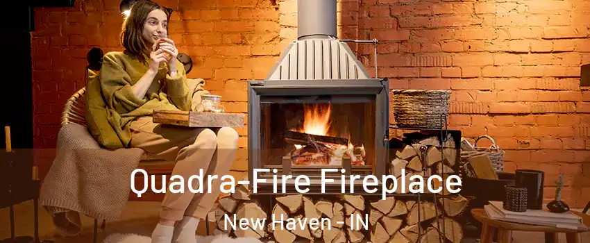  Quadra-Fire Fireplace New Haven - IN