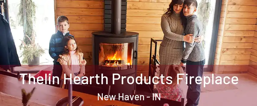  Thelin Hearth Products Fireplace New Haven - IN