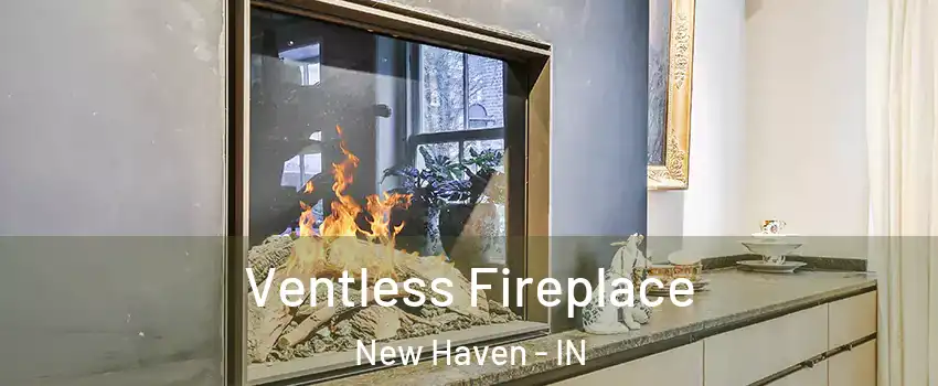  Ventless Fireplace New Haven - IN