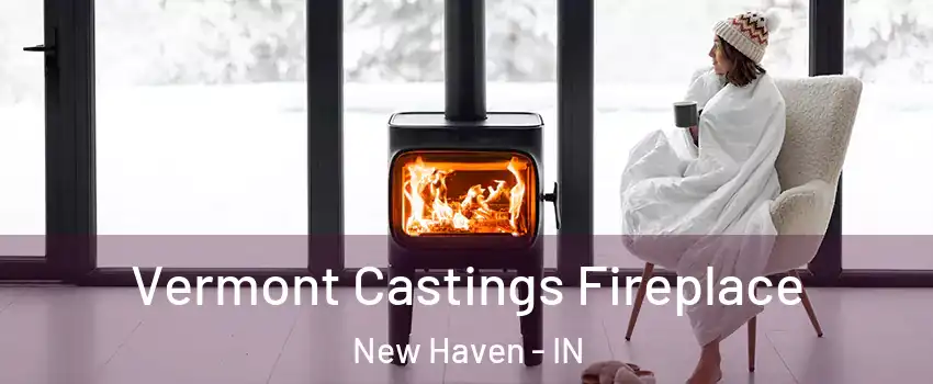  Vermont Castings Fireplace New Haven - IN